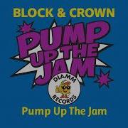 Pump Up The Jam Original Mix Block Crown