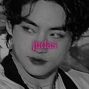 Judas Edit Bts