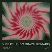 Vibe It Up Do Brasil Remake