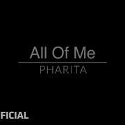 All Of Me Pharita