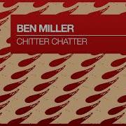 Ben Miller Chitter Chatter