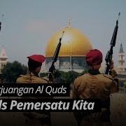 Lagu Perjuangan Al Quds Al Quds Pemersatu Kita Kasih Palestina
