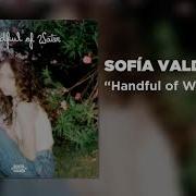 Sofia Valdes Handful Of Water