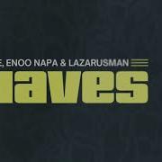 Enoo Napa Chaleee Lazarusman Waves