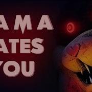 Mama Hates You
