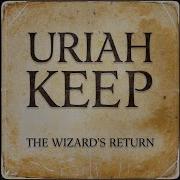 Uriah Keep The Wizard S Return