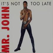 Its Not Too Late Exstender Clyb Version Mr Djohn