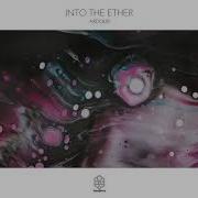 Into The Ether Ardour