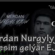 Merdan Nurgylyjow Ejem