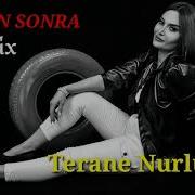 Terane Nurlu Sevgi Qatari Geri Don Senden Sonra Remix 2020