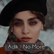 Adik No More Original Mix