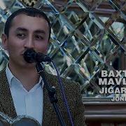 Baxtiyor Mavlonov Jigarlarim