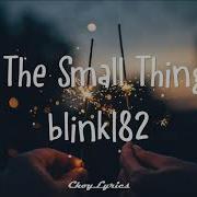 Blink 182 All The Small Things Lyrics