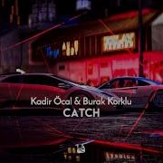Catch Kadir Burak
