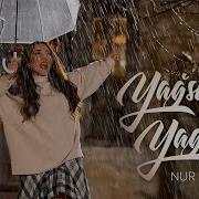 Yağsın Yağışlar Nur Cəfərli