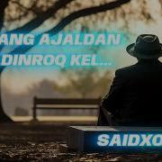 Sendan Bir Iltimos Ajalimdan Oldinroq Kel