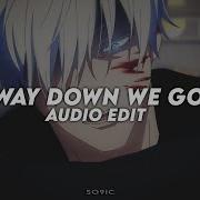 We Down We Go Audio Edit
