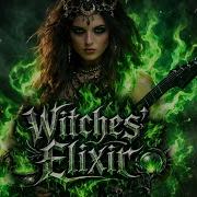 Witches Elixir Dark Seductive Metal Remake New Audio Visuals
