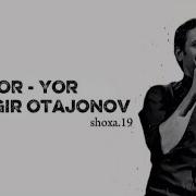 Yor Yor Jaxongir Otajon