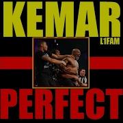 Kemarl1Fam Perfect