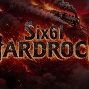 Six61 Hell Train
