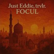 Just Eddie Focul