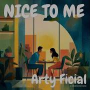 Nice To Me