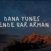 Dana Tunes Mende Bar Arman