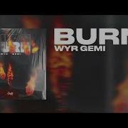 Wyr Gemi Burn