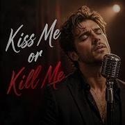 Kiss Me Or Kill Me Lureks