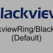 Blackviewring Blackview Default Blackview Ringtone