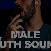 Asmr Men Mouth Sounds