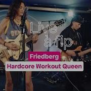 Friedberg Hardcore Workout Queen