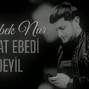 Heyat Ebedi Deyil