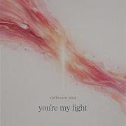 You Re My Light Different Dna