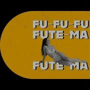 Fu Fu Fu Futema