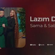 Sema Sebine Lazim Deyil