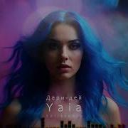 Yaia Дари Дей