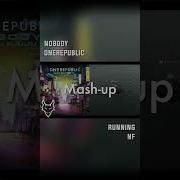 Nobody Running Nf Onerepublic Mashup