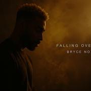 Bryce Noxfalling Over You