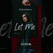 Dzhemil Let Me