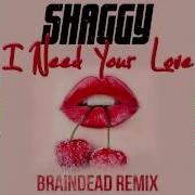I Need Your Love Braindead Remix
