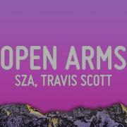 Open Arms Feat Travis Scott Sza