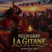 Felix Gray La Gitane Remaster Edit