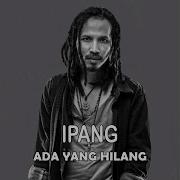 Ada Yang Hilang Ipang