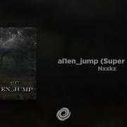 Al1En Jump Super Slowed