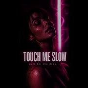 Velor Touch Me Slow