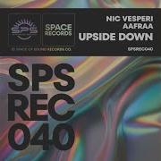 Nic Vesperi Aafraa Upside Down Original Mix