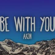Akon Be With You
