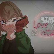 Hate You But Love You